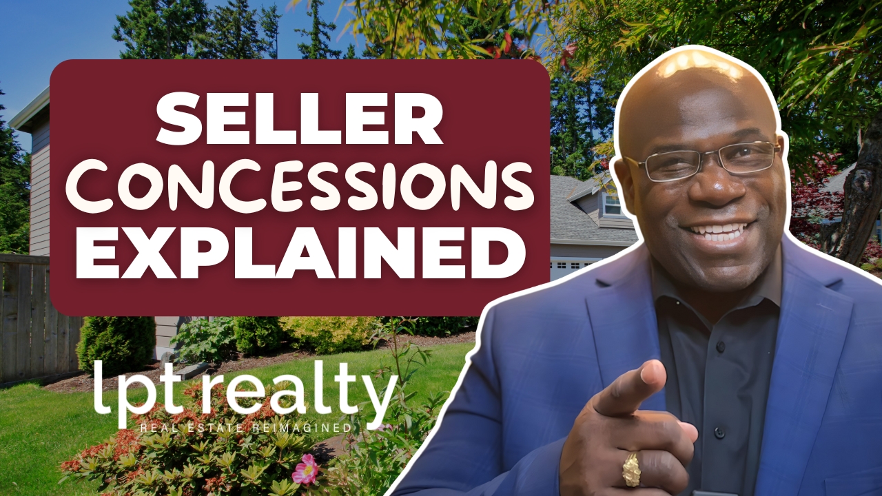 Everything You Need To Know About Seller Concessions in Real Estate